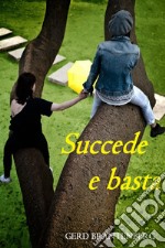 Succede e basta. E-book. Formato EPUB ebook