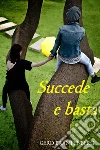 Succede e basta. E-book. Formato EPUB ebook di Gerd Brantenberg