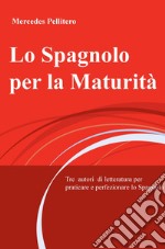 Lo spagnolo per la maturità. E-book. Formato EPUB ebook