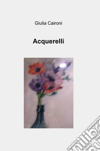 Acquerelli. E-book. Formato EPUB ebook