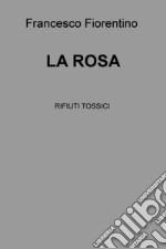 LA ROSA . E-book. Formato EPUB ebook