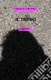 IL TRENO. E-book. Formato EPUB ebook di Francesco Fiorentino