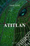 ATITLAN. E-book. Formato EPUB ebook di Atuun Guaij