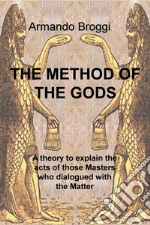 THE METHOD OF THE GODS. E-book. Formato EPUB ebook