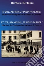 E qui, almeno, posso parlare? Et ici, au moins, je peux parler?. E-book. Formato EPUB