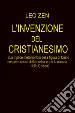 L&#39;invenzione del cristianesimo. E-book. Formato EPUB ebook