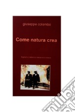 Come natura crea. E-book. Formato EPUB ebook