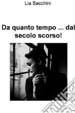 Da quanto tempo .... E-book. Formato EPUB ebook