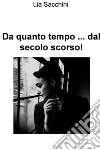 Da quanto tempo .... E-book. Formato EPUB ebook di Lia Sacchini