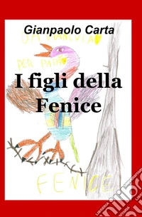 I figli della Fenice. E-book. Formato EPUB ebook