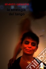 La strategia del tango. E-book. Formato EPUB ebook