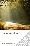 Frammenti di Luce. E-book. Formato EPUB ebook