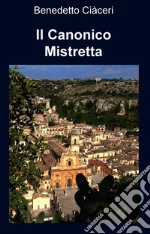 Il Canonico Mistretta. E-book. Formato EPUB ebook