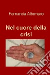 Nel cuore della crisi. E-book. Formato EPUB ebook