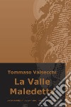 La Valle Maledetta. E-book. Formato EPUB ebook di Tommaso Valsecchi