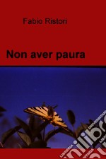 Non aver paura. E-book. Formato EPUB ebook