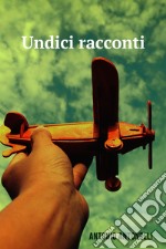 Undici racconti. E-book. Formato EPUB ebook