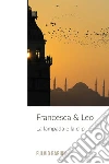 Francesca & Leo. E-book. Formato EPUB ebook di Fulvio Barion
