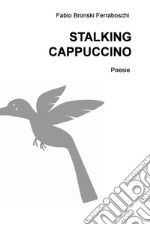 STALKING CAPPUCCINO. E-book. Formato EPUB ebook