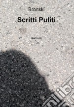 Scritti Puliti. E-book. Formato EPUB ebook