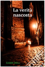 La verità nascosta. E-book. Formato EPUB ebook