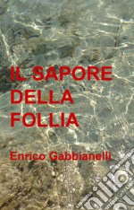 Il sapore della follia. E-book. Formato EPUB