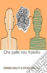 Che palle mio fratello. E-book. Formato EPUB ebook