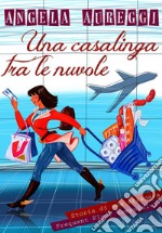 Una Casalinga Tra le Nuvole. E-book. Formato EPUB