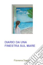 DIARIO DA UNA FINESTRA SUL MARE. E-book. Formato EPUB ebook