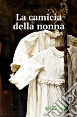 La camicia della nonna. E-book. Formato EPUB ebook