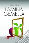 Lamina Gemella. E-book. Formato EPUB ebook