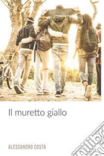 Il muretto giallo. E-book. Formato EPUB ebook di Alessandro Costa