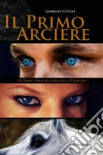 Il Primo Arciere. E-book. Formato EPUB