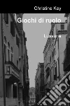 Giochi di ruolo - Alternative Trilogy - secondo Volume. E-book. Formato EPUB ebook