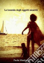 La locanda degli oggetti smarriti. E-book. Formato EPUB ebook