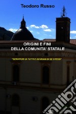 ORIGINI E FINI DELLA COMUNITA&#39; STATALE. E-book. Formato EPUB ebook