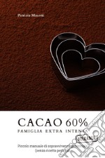 Cacao 60 per cento. E-book. Formato EPUB ebook