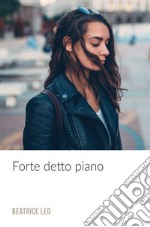 Forte detto Piano. E-book. Formato EPUB ebook