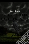 La leggenda dei Cavalieri Neri. E-book. Formato EPUB ebook