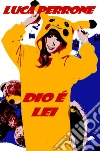 Dio è Lei. E-book. Formato EPUB ebook