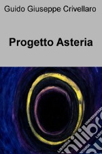 Progetto Asteria. E-book. Formato EPUB ebook