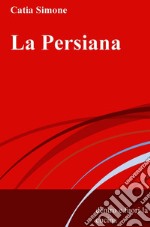 La Persiana. E-book. Formato EPUB ebook