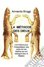 LA  MÉTHODE DES DIEUX. E-book. Formato EPUB ebook