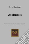 Antilepseis. E-book. Formato EPUB ebook di Carlo Bandiera