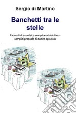 Banchetti tra le stelle. E-book. Formato EPUB ebook