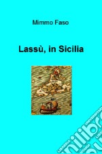 Lassù, in Sicilia. E-book. Formato EPUB ebook