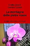 La montagna delle pietre rosse. E-book. Formato EPUB ebook di orietta bosch