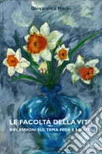 LE FACOLTÀ DELLA VITA. E-book. Formato EPUB ebook