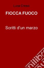 FIOCCA FUOCO. E-book. Formato EPUB ebook