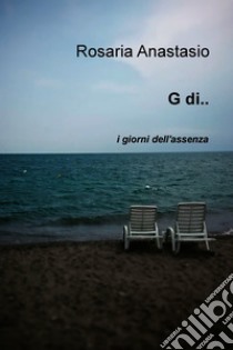 G di..... E-book. Formato EPUB ebook di Rosaria Anastasio